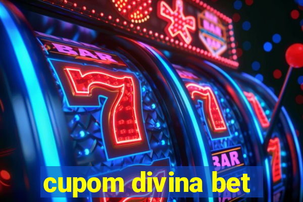 cupom divina bet